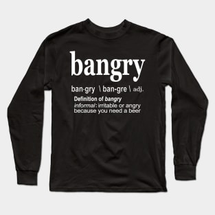 Bangry Long Sleeve T-Shirt